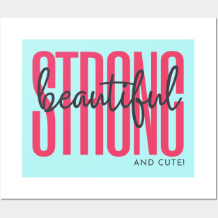 Strong  Beautiful and Cute Posters and Art